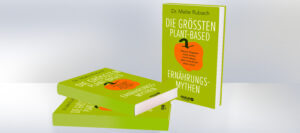 Buch-Tipp: Die größten plant-based Ernährungs-Mythen